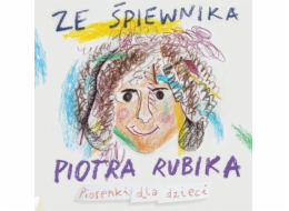 Ze zpěvníku Piotra Rubika Písničky pro děti +CD